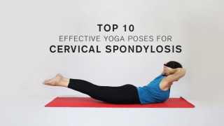 Top 10 Effective Yoga Poses for Cervical Spondylosis