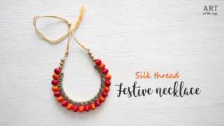 DIY Silk Thread Festive Necklace  Jewelry making